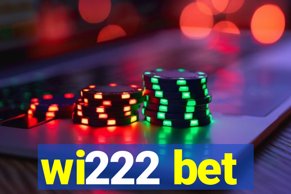 wi222 bet